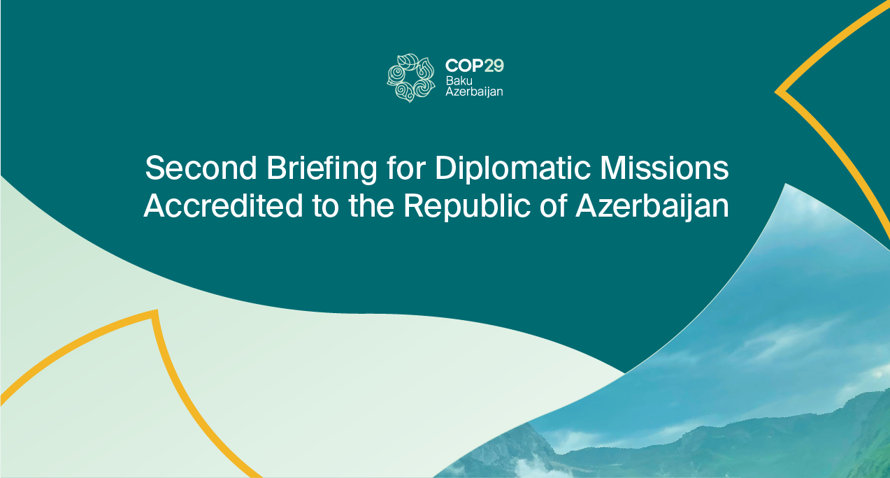 COP29 Azərbaycan Sədrliyinin ölkəmizdə akkreditə olunmuş diplomatik korpusun üzvləri üçün ikinci brifinqi baş tutub 